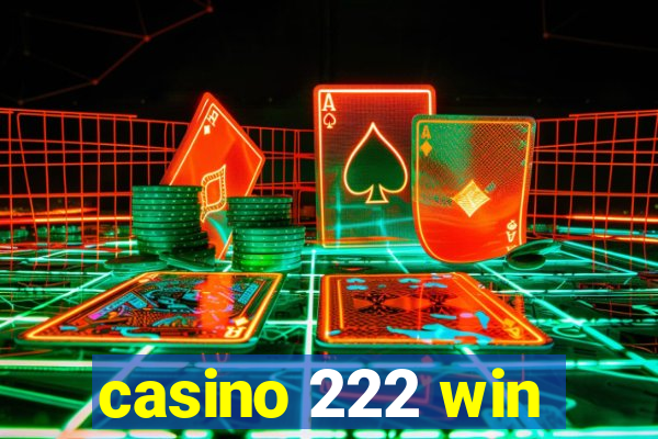 casino 222 win